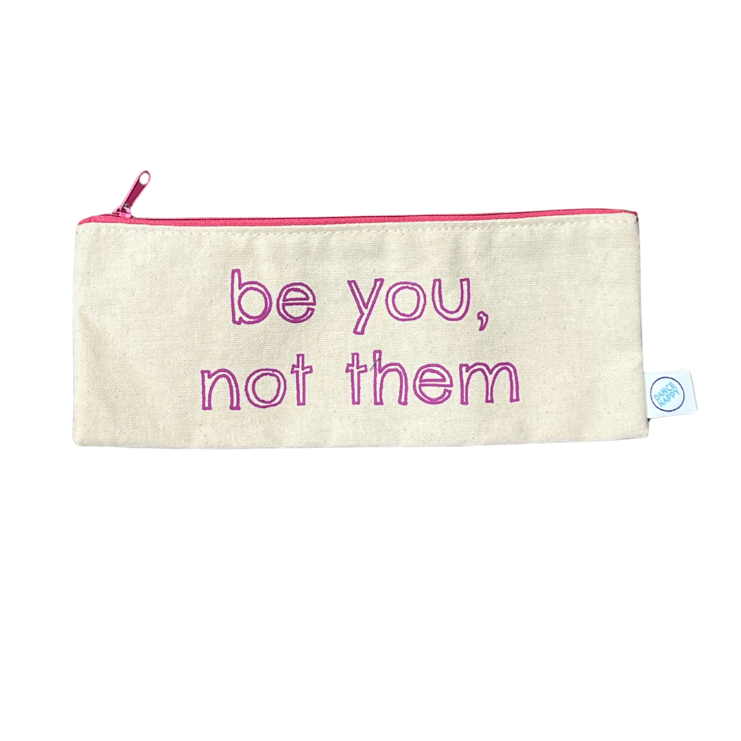 Be You, Not Them pencil case
