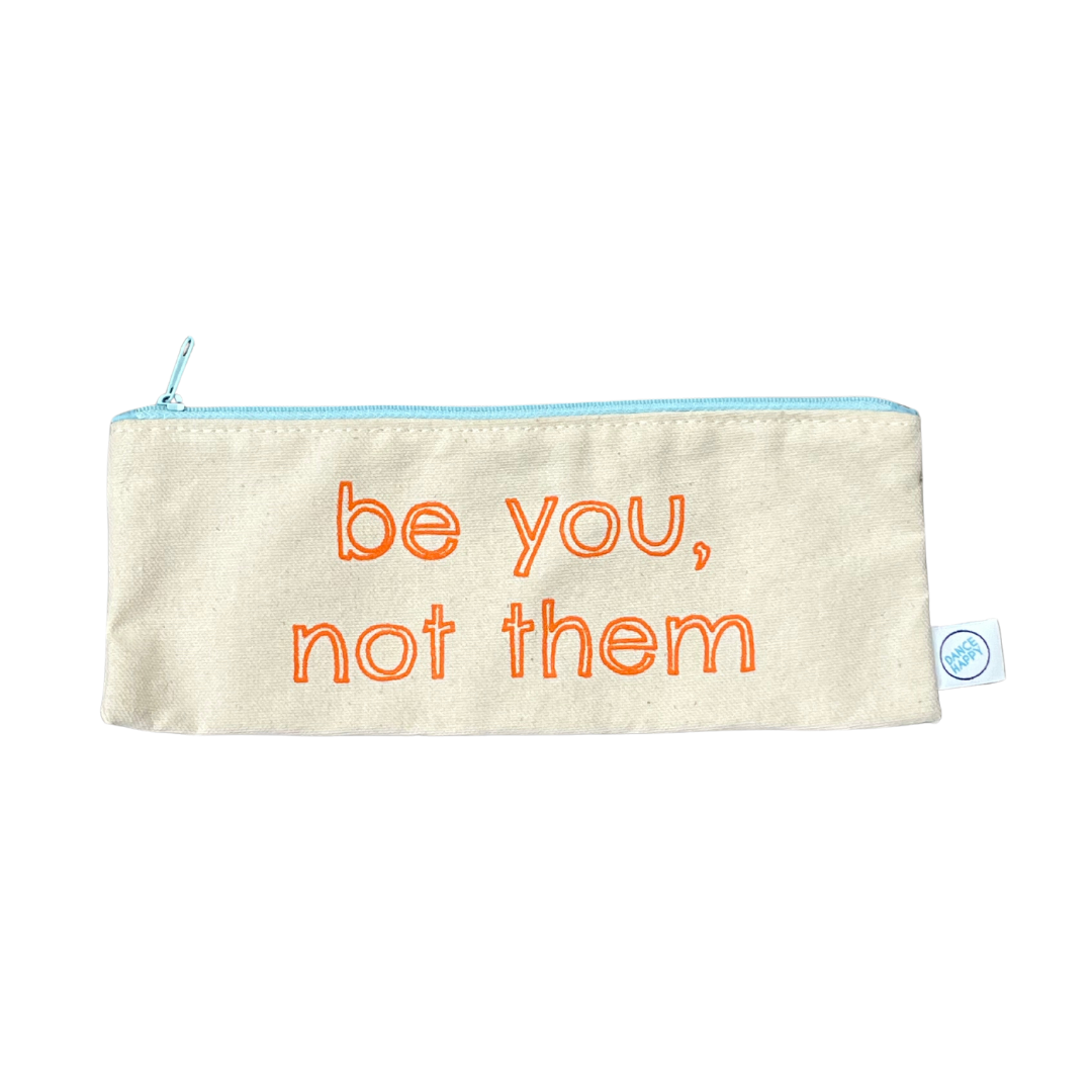 Be You, Not Them pencil case